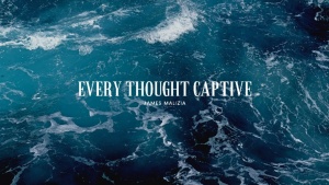 Every Thought Captive