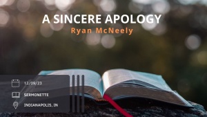 Ryan McNeely - A Sincere Apology - Dec. 9, 2023