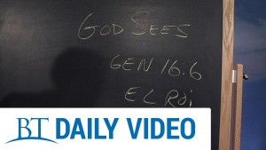 BT Daily: God Sees