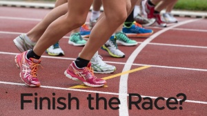 Sermon: Are You Going to Finish the Race?