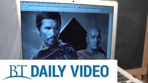 BT Daily: Exodus: Gods and Kings