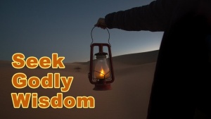 Seek Godly Wisdom - Ask And You Shall Receive