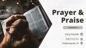 Tony Pacelli - Prayer & Praise - Aug. 13, 2022