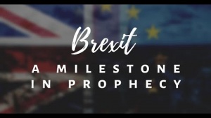 Brexit: A Milestone in Prophecy