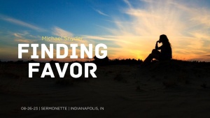 Mike Snyder - Finding Favor - Sept. 26, 2023