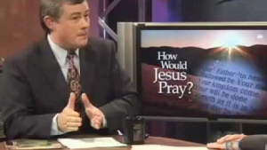 How Would Jesus Pray?