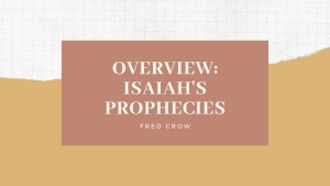 Overview: Isaiah's Prophecies