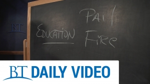 BT Daily: Education is the Lighting of a Fire