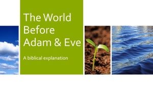 The World Before Adam and Eve