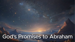 Sermon: God's Promises to Abraham