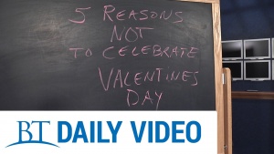 BT Daily: 5 Reasons NOT to Celebrate Valentine's Day