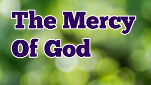 The Mercy and Compassion of God