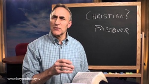 BT Daily: Passover Christian? Unleavened Bread Christian?