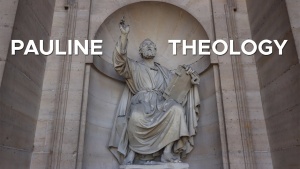 Sermon: Pauline Theology