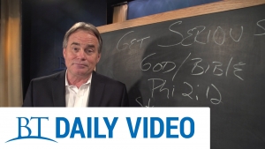 BT Daily: Get Serious About God and the Bible