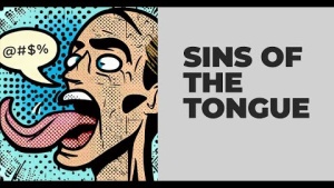 Sins of the Tongue - the Sin Lists of Paul - Part 2