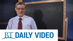 BT Daily: Life Lessons - Agur's Prayer