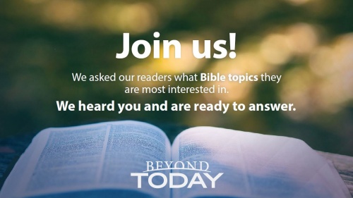 Beyond Today Bible Discussions