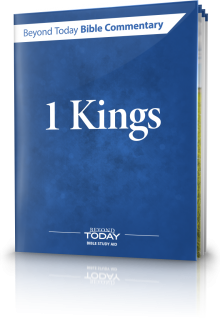 Beyond Today Bible Commentary: 1 Kings