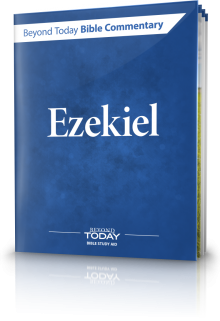 Beyond Today Bible Commentary: Ezekiel