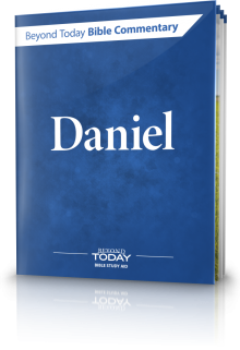 Beyond Today Bible Commentary: Daniel