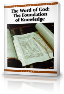 Bible Study Course Lesson 2 The Word of God - The Foundation of Knowledge