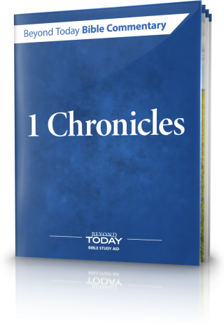 Beyond Today Bible Commentary: 1 Chronicles