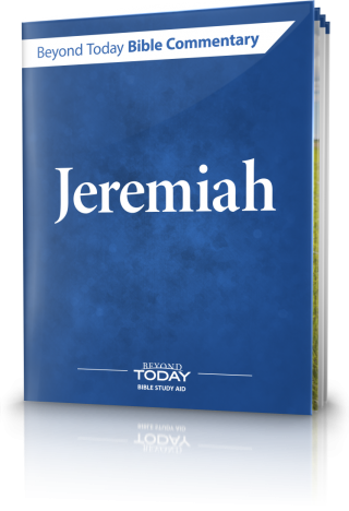 Beyond Today Bible Commentary: Jeremiah