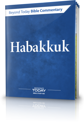 Beyond Today Bible Commentary: Habakkuk