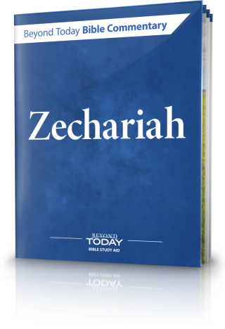 Beyond Today Bible Commentary: Zechariah