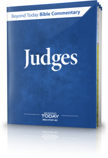 Beyond Today Bible Commentary: Judges