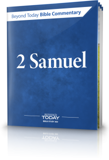 Beyond Today Bible Commentary: 2 Samuel