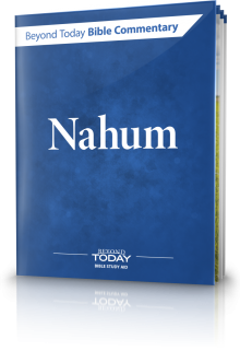 Beyond Today Bible Commentary: Nahum