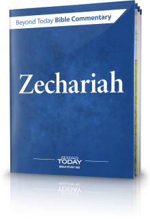 Beyond Today Bible Commentary: Zechariah