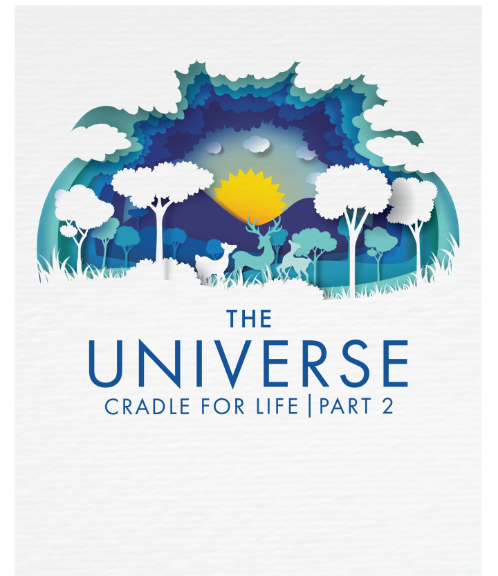 The Universe: Cradle for Life, Part 2