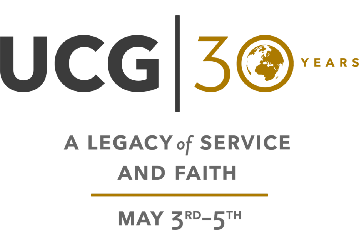 UCG 30 years. A legacy of service and faith. May 3rd-5th