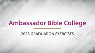 Ambassador Bible College: Graduation 2025 | United Church of God