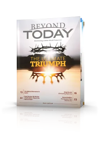 The Ultimate Triumph - Beyond Today magazine cover conveying how Jesus's crucifixion was a triumph over death and evil
