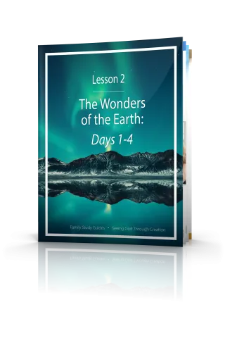 Seeing God Through Creation: Wonders of the Earth, Days 1-4