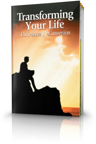 Transforming Your Life - The Process of Conversion