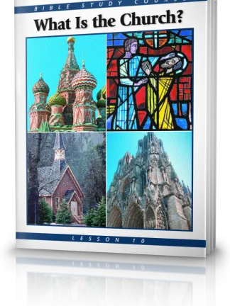 Bible Study Course Lesson 10 What Is the Church?