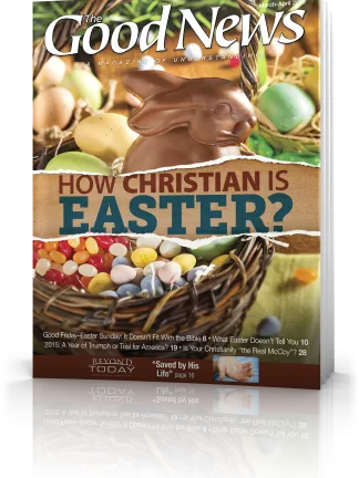 The Good News March - April 2015 The Good News March - April 2015