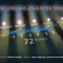 How long was Jesus in the tomb?