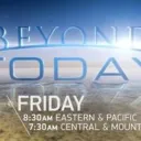 Beyond Today airs on new day & times.