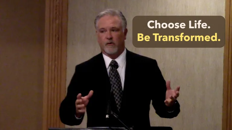 Choose Life. Be Transformed.