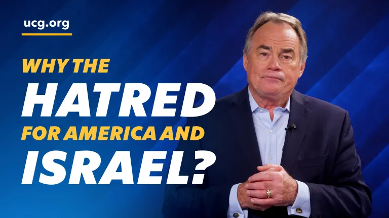Beyond Today -- Why the Hatred for America and Israel? Beyond Today -- Why the Hatred for America and Israel?