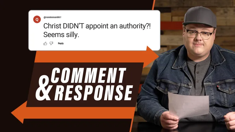 Comment and Response - Papal Authority Not In Scripture?