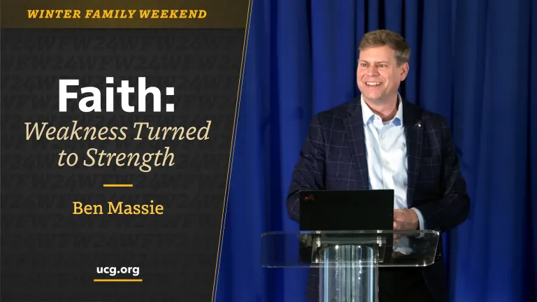 Faith: Weakness Turned to Strength