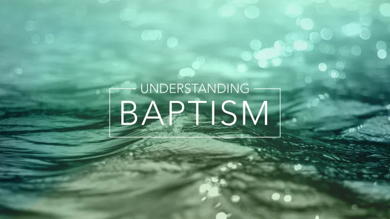 Understanding Baptism Understanding Baptism