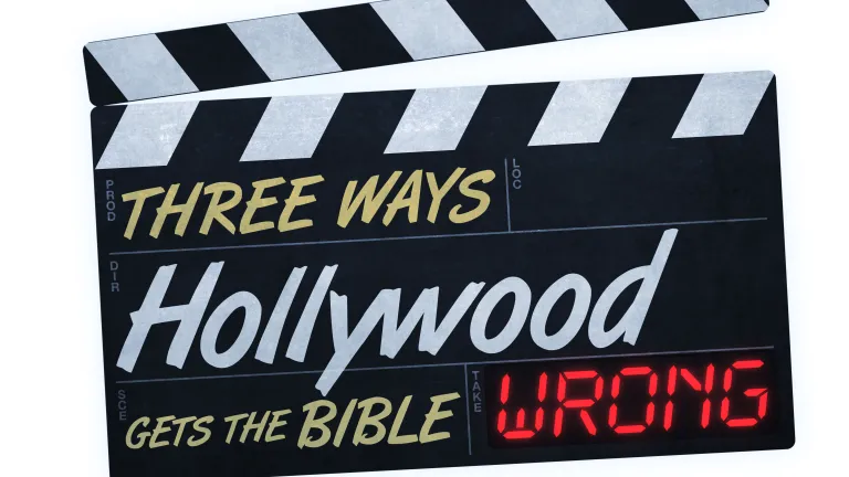 Three Ways Hollywood gets the Bible Wrong Three Ways Hollywood gets the Bible Wrong